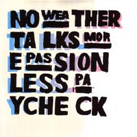 Виниловая пластинка NO WEATHER TALKS / MORE PASSION LESS PAYCHECK (1LP)